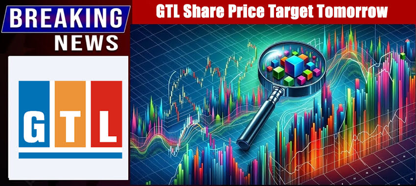 GTL Share Price Target Tomorrow